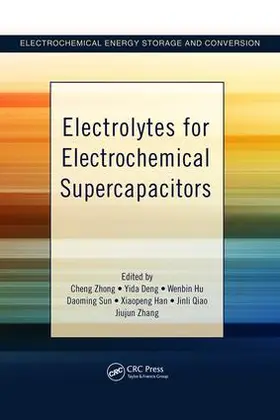 Zhong / Deng / Hu |  Electrolytes for Electrochemical Supercapacitors | Buch |  Sack Fachmedien