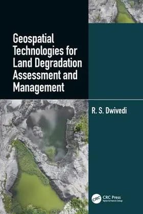 Dwivedi |  Geospatial Technologies for Land Degradation Assessment and Management | Buch |  Sack Fachmedien