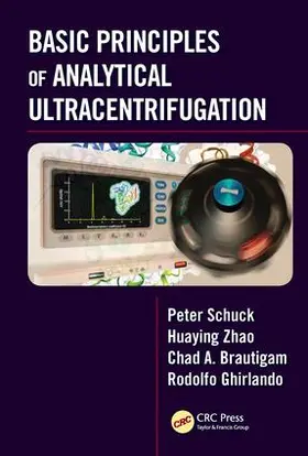 Schuck / Zhao / Brautigam |  Basic Principles of Analytical Ultracentrifugation | Buch |  Sack Fachmedien