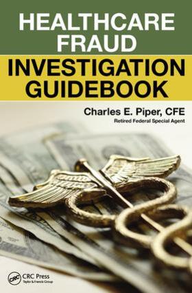 Piper |  Healthcare Fraud Investigation Guidebook | Buch |  Sack Fachmedien