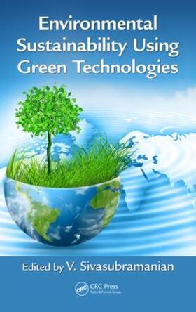 Sivasubramanian |  Environmental Sustainability Using Green Technologies | Buch |  Sack Fachmedien