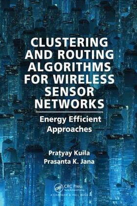 Kuila / Jana |  Clustering and Routing Algorithms for Wireless Sensor Networks | Buch |  Sack Fachmedien