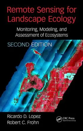 Lopez / Frohn |  Remote Sensing for Landscape Ecology: New Metric Indicators | Buch |  Sack Fachmedien