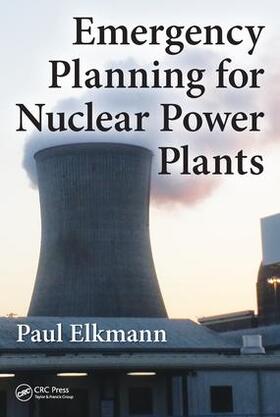 Elkmann | Emergency Planning for Nuclear Power Plants | Buch | 978-1-4987-5457-6 | sack.de