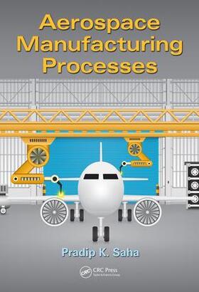 Saha |  Aerospace Manufacturing Processes | Buch |  Sack Fachmedien