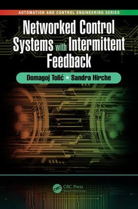 Tolic / Hirche |  Networked Control Systems with Intermittent Feedback | Buch |  Sack Fachmedien