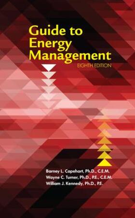 Capehart, Ph.D., CEM / Kennedy, Ph.D., PE |  Guide to Energy Management, Eighth Edition | Buch |  Sack Fachmedien