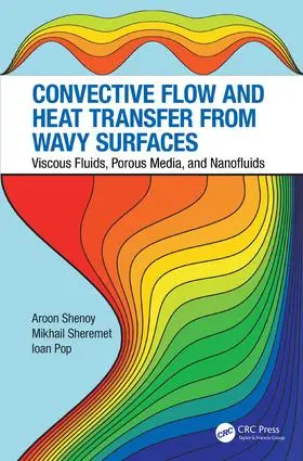 Shenoy / Sheremet / Pop |  Convective Flow and Heat Transfer from Wavy Surfaces | Buch |  Sack Fachmedien