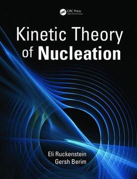 Ruckenstein / Berim |  Kinetic Theory of Nucleation | Buch |  Sack Fachmedien