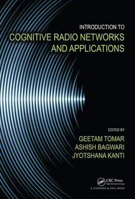 Tomar / Bagwari / Kanti |  Introduction to Cognitive Radio Networks and Applications | Buch |  Sack Fachmedien