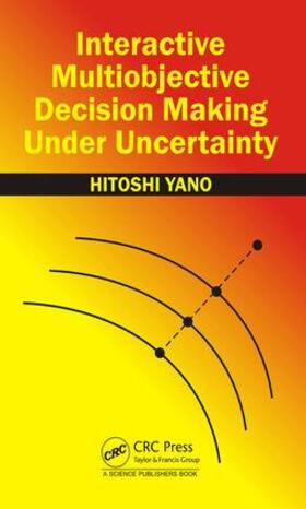 Yano |  Interactive Multiobjective Decision Making Under Uncertainty | Buch |  Sack Fachmedien