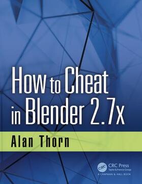 Thorn |  How to Cheat in Blender 2.7x | Buch |  Sack Fachmedien