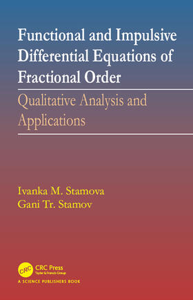 Stamova / Stamov |  Functional and Impulsive Differential Equations of Fractional Order | Buch |  Sack Fachmedien