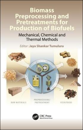 Tumuluru |  Biomass Preprocessing and Pretreatments for Production of Biofuels | Buch |  Sack Fachmedien