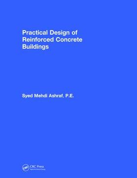 Mehdi Ashraf |  Practical Design of Reinforced Concrete Buildings | Buch |  Sack Fachmedien