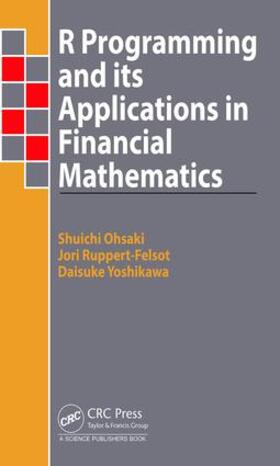 Ohsaki / Ruppert-Felsot / Yoshikawa |  R Programming and Its Applications in Financial Mathematics | Buch |  Sack Fachmedien