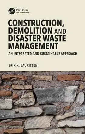 Lauritzen |  Construction, Demolition and Disaster Waste Management: An Integrated and Sustainable Approach | Buch |  Sack Fachmedien