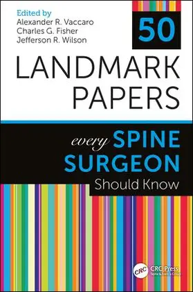 Vaccaro MD Mba / Vaccaro, MD, PhD, MBA / Wilson, MD |  50 Landmark Papers Every Spine Surgeon Should Know | Buch |  Sack Fachmedien