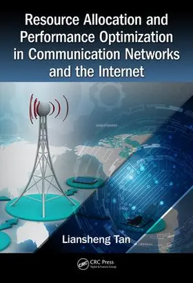 Tan |  Resource Allocation and Performance Optimization in Communication Networks and the Internet | Buch |  Sack Fachmedien