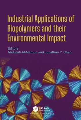 Al Mamun / Chen |  Industrial Applications of Biopolymers and their Environmental Impact | Buch |  Sack Fachmedien