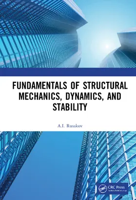 Rusakov |  Fundamentals of Structural Mechanics, Dynamics, and Stability | Buch |  Sack Fachmedien