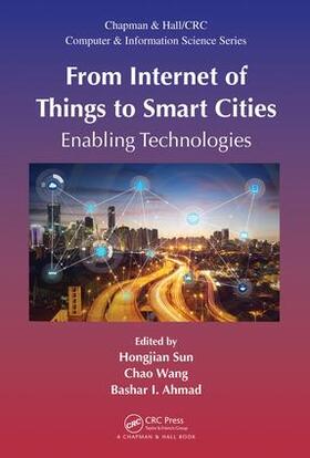 Sun / Wang / Ahmad |  From Internet of Things to Smart Cities | Buch |  Sack Fachmedien