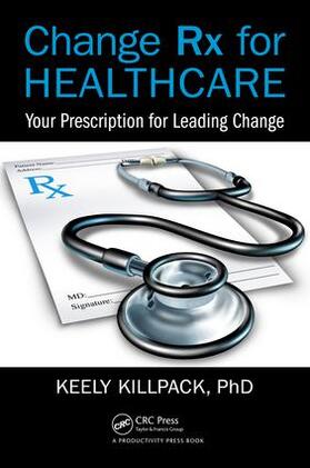 Killpack |  Change RX for Healthcare | Buch |  Sack Fachmedien