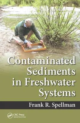 Spellman |  Contaminated Sediments in Freshwater Systems | Buch |  Sack Fachmedien