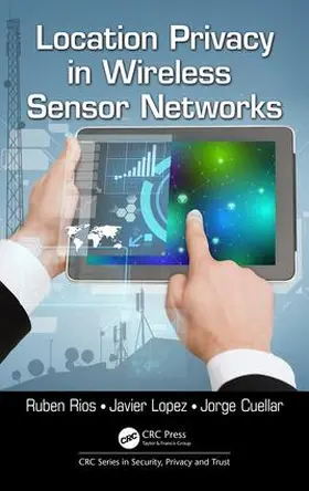 Rios / Lopez / Cuellar |  Location Privacy in Wireless Sensor Networks | Buch |  Sack Fachmedien