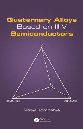 Tomashyk |  Quaternary Alloys Based on III-V Semiconductors | Buch |  Sack Fachmedien