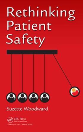 Woodward |  Rethinking Patient Safety | Buch |  Sack Fachmedien