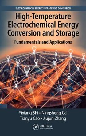 Shi / Cai / Cao |  High-Temperature Electrochemical Energy Conversion and Storage | Buch |  Sack Fachmedien