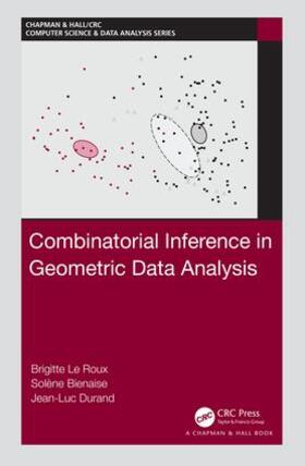 Le Roux / Bienaise / Durand |  Combinatorial Inference in Geometric Data Analysis | Buch |  Sack Fachmedien
