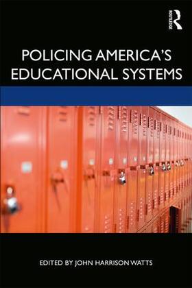 Watts |  Policing America's Educational Systems | Buch |  Sack Fachmedien