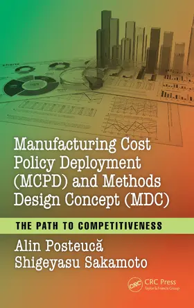 Posteuca / Sakamoto |  Manufacturing Cost Policy Deployment (McPd) and Methods Design Concept (MDC) | Buch |  Sack Fachmedien