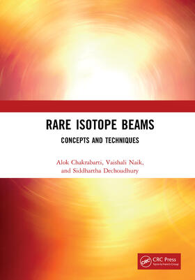 Chakrabarti / Naik / Dechoudhury |  Rare Isotope Beams | Buch |  Sack Fachmedien