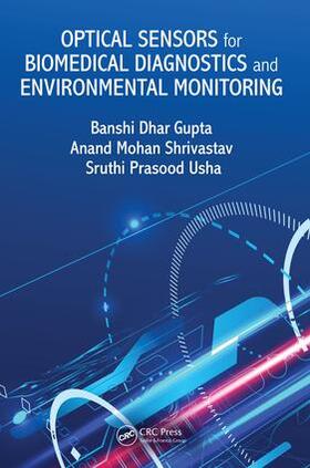 Gupta / Shrivastav / Usha |  Optical Sensors for Biomedical Diagnostics and Environmental Monitoring | Buch |  Sack Fachmedien