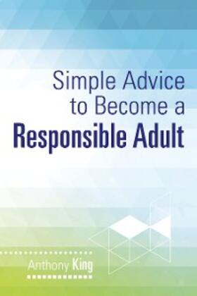 King |  Simple Advice to Become a Responsible Adult | eBook | Sack Fachmedien