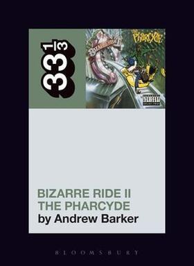 Barker |  The Pharcyde's Bizarre Ride II the Pharcyde | Buch |  Sack Fachmedien