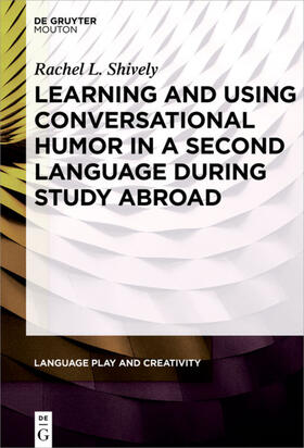 Shively |  Learning and Using Conversational Humor in a Second Language During Study Abroad | eBook | Sack Fachmedien