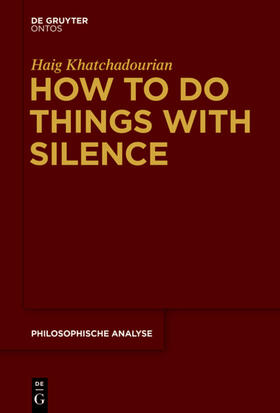 Khatchadourian |  How to Do Things with Silence | eBook | Sack Fachmedien