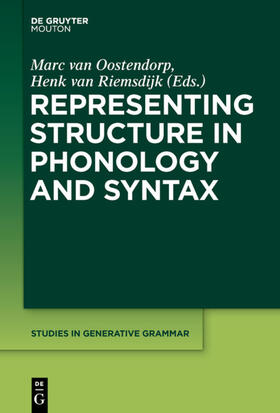 Oostendorp / Riemsdijk |  Representing Structure in Phonology and Syntax | eBook | Sack Fachmedien