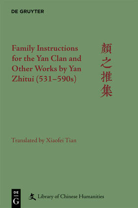 Tian / Kroll | Family Instructions for the Yan Clan and Other Works by Yan Zhitui (531–590s) | E-Book | sack.de