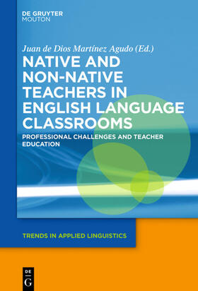 Martinez Agudo |  Native and Non-Native Teachers in English Language Classrooms | eBook | Sack Fachmedien