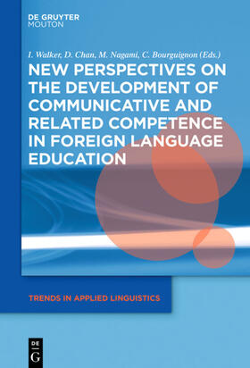 Walker / Chan / Nagami |  New Perspectives on the Development of Communicative and Related Competence in Foreign Language Education | eBook | Sack Fachmedien