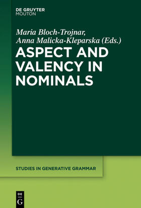 Bloch-Trojnar / Malicka-Kleparska |  Aspect and Valency in Nominals | eBook | Sack Fachmedien