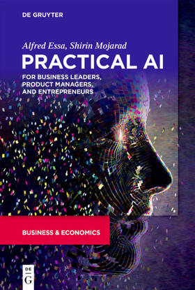 Essa / Mojarad |  Practical AI for Business Leaders, Product Managers, and Entrepreneurs | eBook | Sack Fachmedien