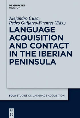 Cuza / Guijarro-Fuentes |  Language Acquisition and Contact in the Iberian Peninsula | eBook | Sack Fachmedien