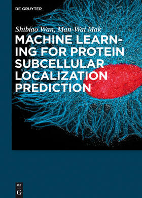 Mak / Wan |  Machine Learning for Protein Subcellular Localization Prediction | Buch |  Sack Fachmedien