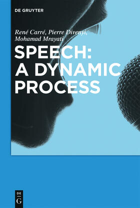 Carré / Mrayati / Divenyi |  Speech: A dynamic process | Buch |  Sack Fachmedien